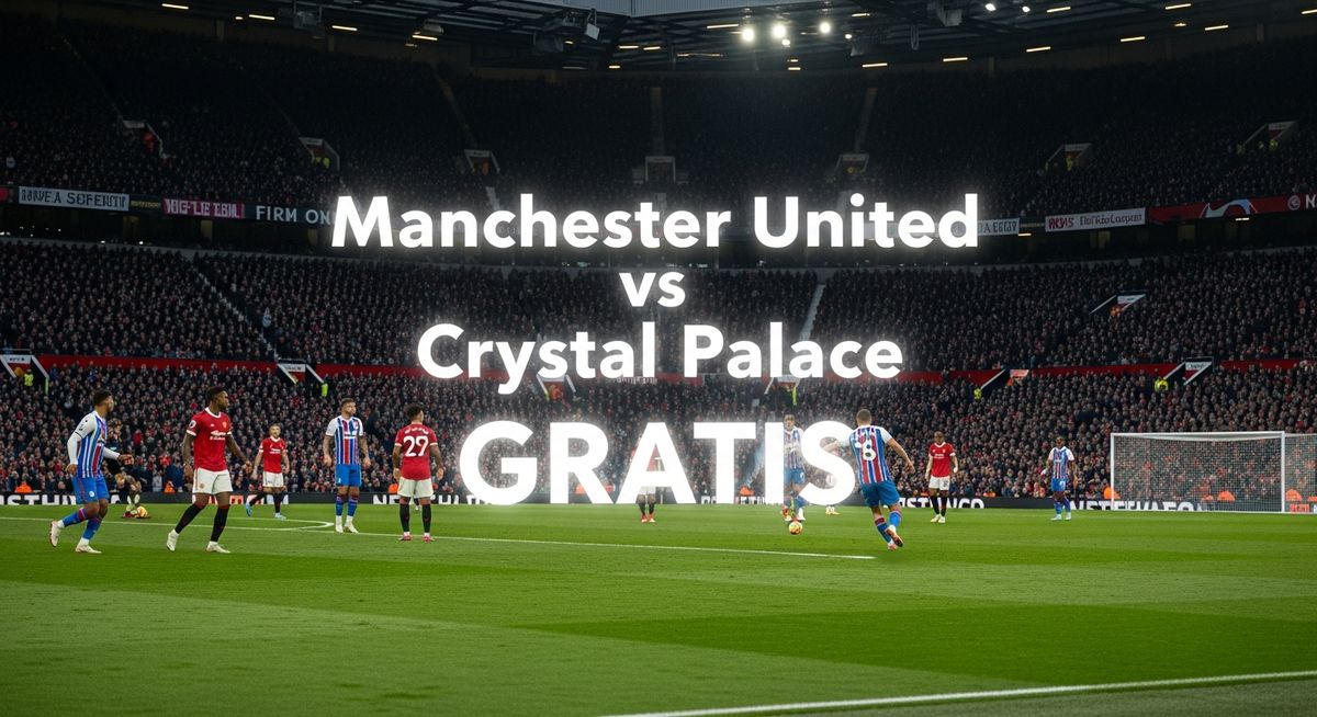 Manchester United vs. Crystal Palace: ¡Premier EN VIVO!