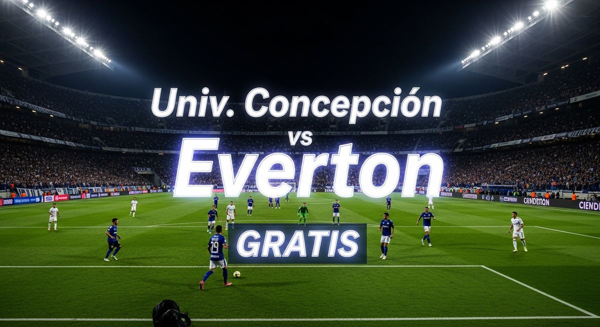 Univ. Concepción vs. Everton: Dónde Ver el Clásico En Vivo