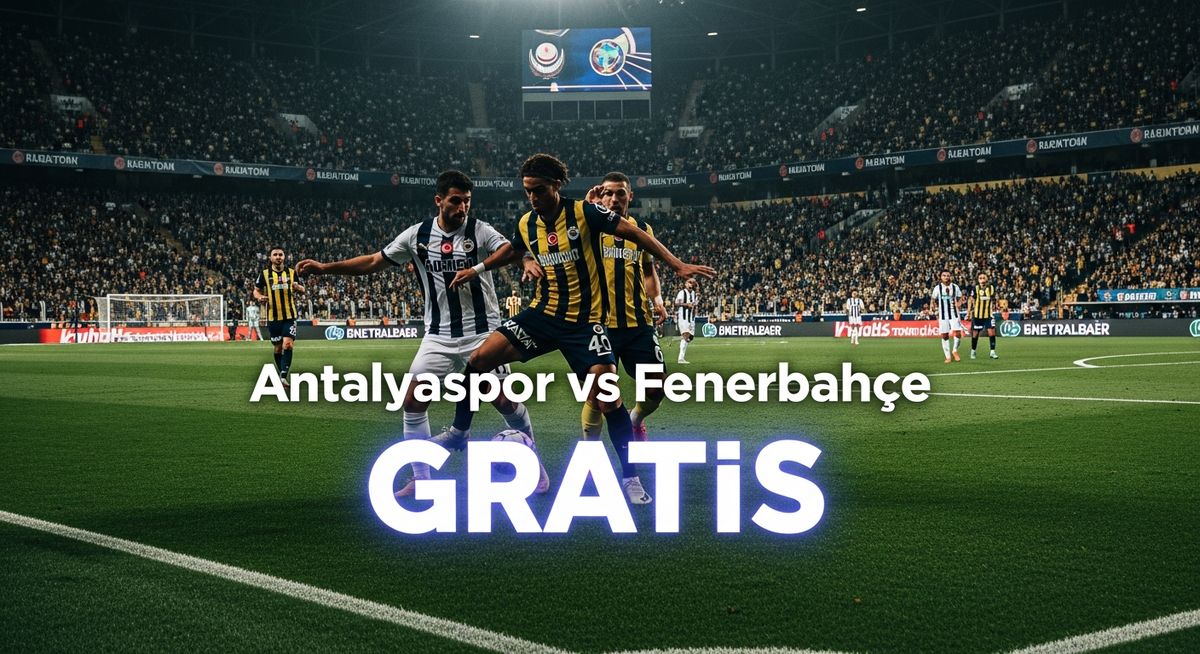 ¡HOY! Antalyaspor vs Fenerbahçe: Dónde Ver el Partidazo